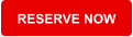 RESERVE NOW