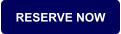 RESERVE NOW